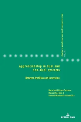 Praktyki zawodowe w systemach dualnych i nie dualnych: Między tradycją a innowacją - Apprenticeship in Dual and Non-Dual Systems: Between Tradition and Innovation
