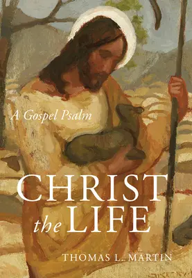 Chrystus Życiem: Psalm ewangeliczny - Christ the Life: A Gospel Psalm