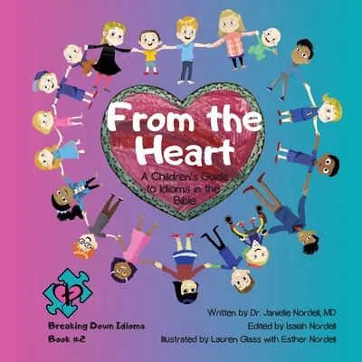 From the Heart: Przewodnik dla dzieci po biblijnych idiomach - From the Heart: A Children's Guide to Idioms in the Bible