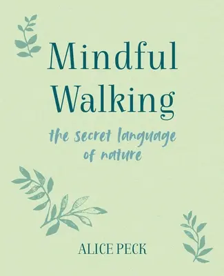 Mindful Walking: Sekretny język natury - Mindful Walking: The Secret Language of Nature