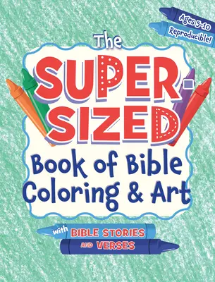 Superduża książka do kolorowania i malowania Biblii: Z historiami i wersetami biblijnymi, 5-10 lat - The Super-Sized Book of Bible Coloring and Art: With Bible Stories and Verses, Ages 5-10