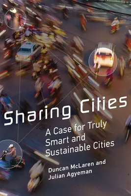 Dzielenie się miastami: Opowieść o prawdziwie inteligentnych i zrównoważonych miastach - Sharing Cities: A Case for Truly Smart and Sustainable Cities