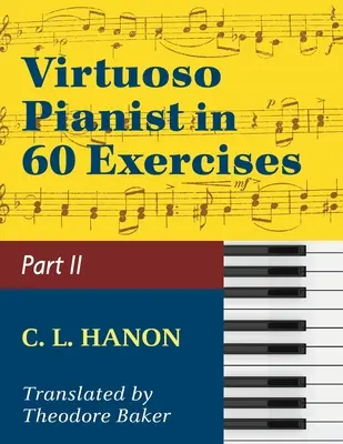 Pianista wirtuoz w 60 ćwiczeniach - książka 2: Biblioteka klasyki Schirmera tom 1072 Technika fortepianowa - Virtuoso Pianist in 60 Exercises - Book 2: Schirmer Library of Classics Volume 1072 Piano Technique