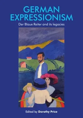 Niemiecki ekspresjonizm: Der Blaue Reiter i jego dziedzictwo - German Expressionism: Der Blaue Reiter and Its Legacies