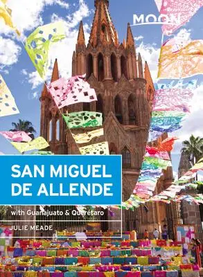 Księżyc San Miguel de Allende: Z Guanajuato i Quertaro - Moon San Miguel de Allende: With Guanajuato & Quertaro