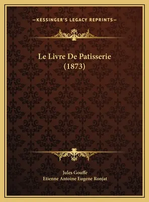 Le Livre De Patisserie (1873)