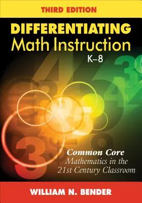 Różnicowanie nauczania matematyki, K-8: Matematyka zgodna z podstawą programową w klasie XXI wieku - Differentiating Math Instruction, K-8: Common Core Mathematics in the 21st Century Classroom