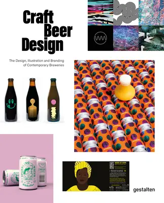 Craft Beer Design: Projekt, ilustracja i branding współczesnych browarów - Craft Beer Design: The Design, Illustration and Branding of Contemporary Breweries