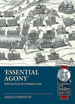Essential Agony: Bitwa pod Dunbar 1650 - Essential Agony: The Battle of Dunbar 1650