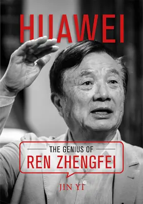 Huawei: Geniusz Ren Zhengfei'a - Huawei: The Genius of Ren Zhengfei