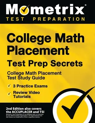 College Math Placement Test Prep Secrets - College Math Placement Test Study Guide, 3 egzaminy praktyczne, przegląd samouczków wideo: [2nd Edition obejmuje również - College Math Placement Test Prep Secrets - College Math Placement Test Study Guide, 3 Practice Exams, Review Video Tutorials: [2nd Edition also covers