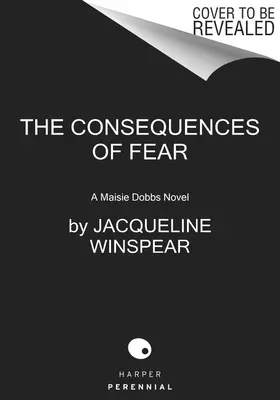 Konsekwencje strachu: powieść Maisie Dobbs - The Consequences of Fear: A Maisie Dobbs Novel