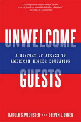 Nieproszeni goście: Historia dostępu do amerykańskiego szkolnictwa wyższego - Unwelcome Guests: A History of Access to American Higher Education