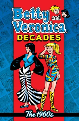 Betty & Veronica Decades: Lata sześćdziesiąte - Betty & Veronica Decades: The 1960s