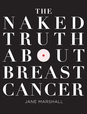 Naga prawda o raku piersi - The Naked Truth About Breast Cancer