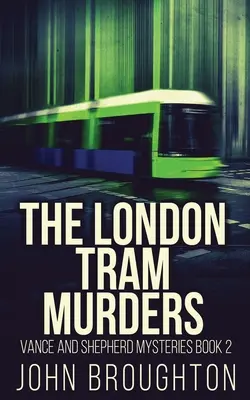 Morderstwa w londyńskim tramwaju - The London Tram Murders