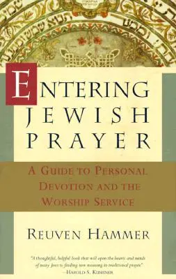 Wkraczając w żydowską modlitwę: Przewodnik po osobistej pobożności i nabożeństwach - Entering Jewish Prayer: A Guide to Personal Devotion and the Worship Service