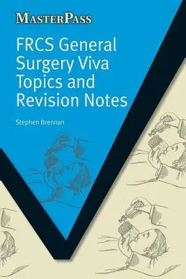 Chirurgia ogólna Frcs Viva Tematy i notatki do korekty - Frcs General Surgery Viva Topics and Revision Notes