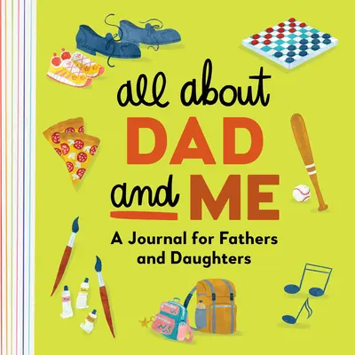 Wszystko o tacie i o mnie: Dziennik dla ojców i córek - All about Dad and Me: A Journal for Fathers and Daughters