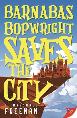 Barnabas Bopwright ratuje miasto - Barnabas Bopwright Saves the City