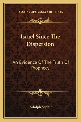 Izrael od czasów rozproszenia: Dowód na prawdziwość proroctwa - Israel Since the Dispersion: An Evidence of the Truth of Prophecy