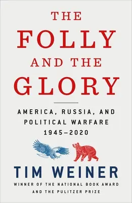 Szaleństwo i chwała: Ameryka, Rosja i wojna polityczna 1945-2020 - The Folly and the Glory: America, Russia, and Political Warfare 1945-2020