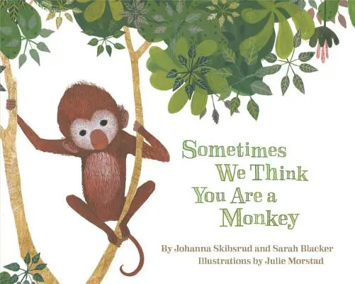 Czasami myślimy, że jesteś małpą - Sometimes We Think You Are a Monkey