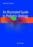 Ilustrowany przewodnik po urologii dziecięcej - An Illustrated Guide to Pediatric Urology