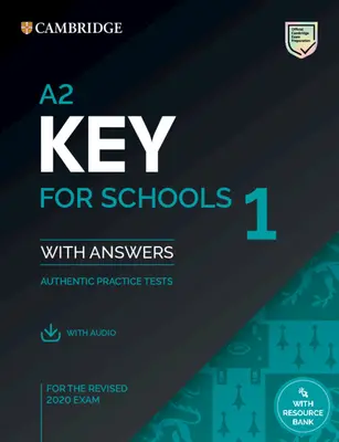 A2 Key for Schools 1 for the Revised 2020 Exam Student's Book with Answers with Audio with Resource Bank: Autentyczne testy praktyczne - A2 Key for Schools 1 for the Revised 2020 Exam Student's Book with Answers with Audio with Resource Bank: Authentic Practice Tests