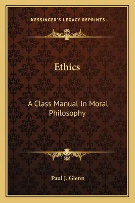 Etyka: Podręcznik do filozofii moralnej - Ethics: A Class Manual in Moral Philosophy