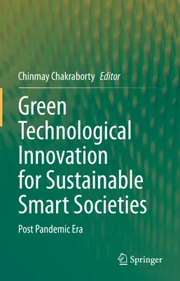Zielone innowacje technologiczne dla zrównoważonych inteligentnych społeczeństw: Era po pandemii - Green Technological Innovation for Sustainable Smart Societies: Post Pandemic Era