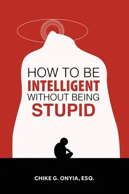 Jak być inteligentnym, nie będąc głupim - How to Be Intelligent Without Being Stupid