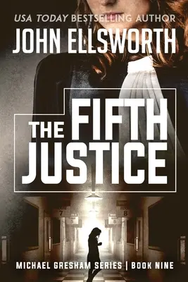 The Fifth Justice: Thrillery prawnicze - The Fifth Justice: Legal Thrillers