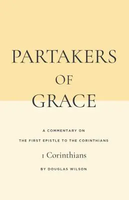 Partakers of Grace: Komentarz do Pierwszego Listu do Koryntian - Partakers of Grace: A Commentary on the First Epistle to the Corinthians