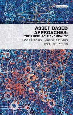 Podejścia oparte na aktywach: Ich powstanie, rola i rzeczywistość - tom 20 - Asset-Based Approaches: Their Rise, Role and Realityvolume 20