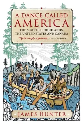 Taniec zwany Ameryką: Szkockie wyżyny, Stany Zjednoczone i Kanada - A Dance Called America: The Scottish Highlands, the United States and Canada