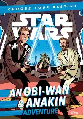 Gwiezdne wojny: Przygoda Obi-wana i Anakina: A Choose Your Destiny Chapter Book - Star Wars an Obi-wan & Anakin Adventure: A Choose Your Destiny Chapter Book