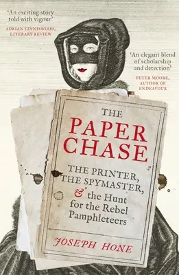 Paper Chase - Drukarz, szpieg i polowanie na zbuntowanych pamflecistów - Paper Chase - The Printer, the Spymaster, and the Hunt for the Rebel Pamphleteers