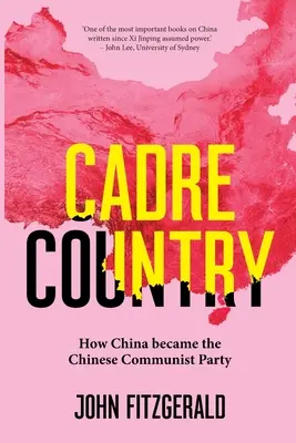 Kraj kadr: Jak Chiny stały się Komunistyczną Partią Chin - Cadre Country: How China Became the Chinese Communist Party