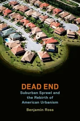 Ślepy zaułek: Rozlewanie się przedmieść i odrodzenie amerykańskiej urbanistyki - Dead End: Suburban Sprawl and the Rebirth of American Urbanism