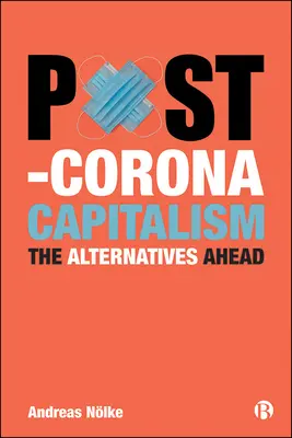 Kapitalizm po Koronie: Alternatywy przed nami - Post-Corona Capitalism: The Alternatives Ahead