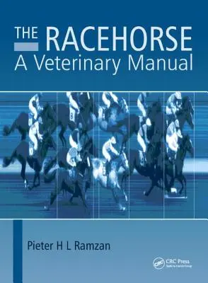 Koń wyścigowy: Podręcznik weterynaryjny - The Racehorse: A Veterinary Manual