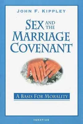 Seks i przymierze małżeńskie: Podstawa moralności - Sex and the Marriage Covenant: A Basis for Morality