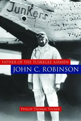 Ojciec lotników z Tuskegee, John C. Robinson - Father of the Tuskegee Airmen, John C. Robinson