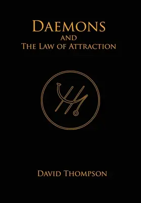 Demony i prawo przyciągania: Nowoczesne metody manifestacji - Daemons and The Law of Attraction: Modern Methods of Manifestation