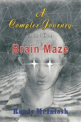 Złożona podróż - Mózgowy labirynt: Księga 1 - A Complex Journey - Brain Maze: Book 1