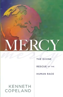 Miłosierdzie: Boski ratunek dla rasy ludzkiej - Mercy: The Divine Rescue of the Human Race