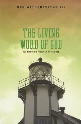 Żywe Słowo Boga: Ponowne przemyślenie teologii Biblii - The Living Word of God: Rethinking the Theology of the Bible