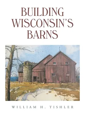Budowanie stodół w Wisconsin - Building Wisconsin's Barns