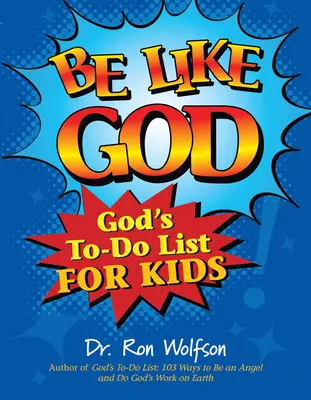 Być jak Bóg: Boża lista rzeczy do zrobienia dla dzieci - Be Like God: God's To-Do List for Kids